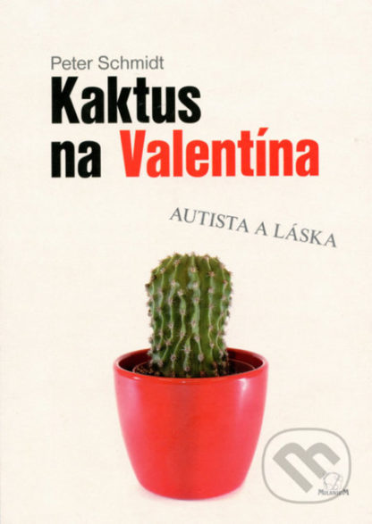Peter Schmidt Kaktus na Valentína - kniha o aspergerovom syndróme