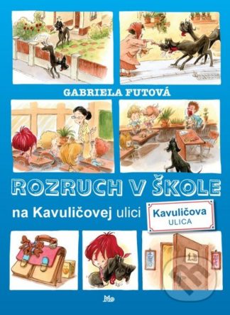Gabriela Futová Rozruch v škole na Kavuličovej ulici - knihy pre deti 6-9 rokov