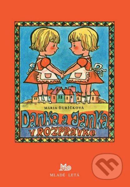 Mária Ďuríčková Danka a Janka v rozprávke - knihy pre deti 6-9 rokov