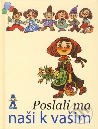 Mária Ďuríčková Poslali ma naši k vašim - knihy pre deti 6-9 rokov