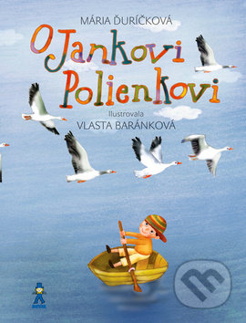 Mária Ďuríčková O Jankovi Polienkovi - knihy pre deti 6-9 rokov