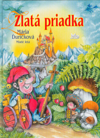 Mária Ďuríčková Zlatá priadka - knihy pre deti 6-9 rokov