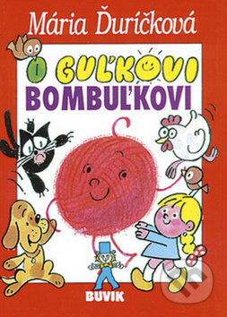 Mária Ďuríčková O Guľkovi Bombuľkovi - knihy pre deti 6-9 rokov