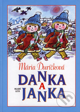 Mária Ďuríčková Danka a Janka - knihy pre deti 6-9 rokov