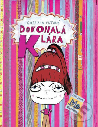 Gabriela Futová Dokonalá Klára - knihy pre deti 6-9 rokov